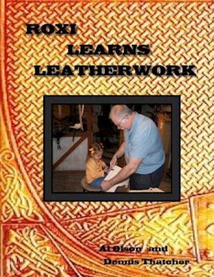 Roxi Learns Leatherwork