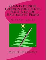 Chants de Noel Celebres Pour Flute, Flute a Bec Ou Hautbois Et Piano