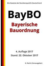 Bayerische Bauordnung (BayBO), 4. Auflage 2017