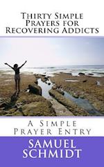 Thirty Simple Prayers for Recovering Addicts