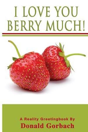 I Love You Berry Much!