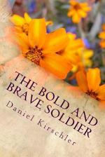 The Bold and Brave Soldier