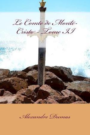 Le Comte de Monte-Cristo - Tome II