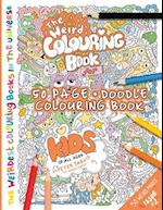 The Weird Colouring Book for Kids of all ages: By The Doodle Monkey 