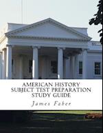 American History Subject Test Preparation Study Guide