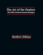 The Art of the Dealers:: The NHL's Greatest General Managers 