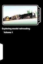 Exploring Model Railroading Volume 1