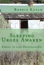 Sleeping Urges Awaken: sequel to 2500 Fruitdale Dr. 