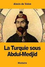 La Turquie Sous Abdul-Medjid