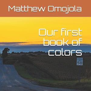 Our First Book of Colors