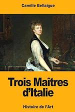 Trois Maîtres d'Italie