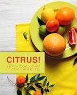 Citrus!: A Lemon Cookbook with Delicious Lemon Recipes 