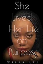 She Lived Her Life on Purpose
