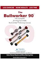 The Bullworker 90 Course: The Complete 90-Day/12-Week Bullworker Training Course 