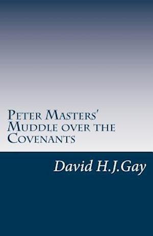 Peter Masters' Muddle Over the Covenants