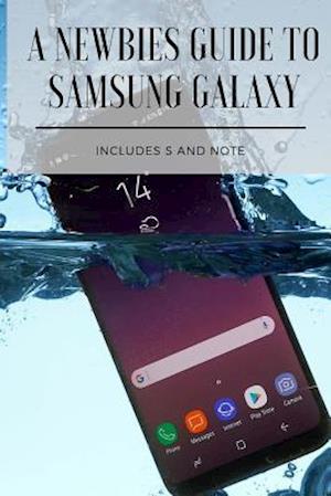 A Newbies Guide to Samsung Galaxy