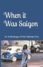 When It Was Saigon