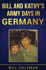 Bill and Kathy's Army Days in Germany