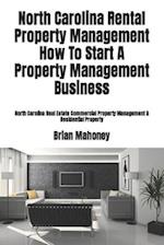 North Carolina Rental Property Management How To Start A Property Management Business: North Carolina Real Estate Commercial Property Management & Res