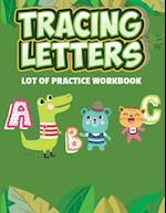 Tracing Letters Lot of Practice Workbook