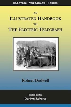 An Illustrated Handbook to the Electric Telegraph