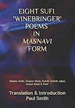 Eight Sufi 'Winebringer' Poems in Masnavi Form