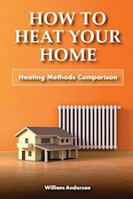 How to Heat Your Home
