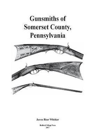 Gunsmiths of Somerset County, Pennsylvania