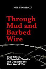 Through Mud and Barbed Wire: Paul Tillich, Teilhard de Chardin and God after the First World War 