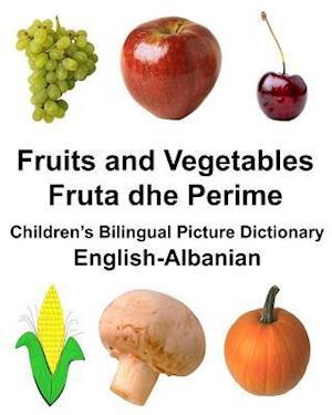 English-Albanian Fruits and Vegetables/Fruta Dhe Perime Children's Bilingual Picture Dictionary