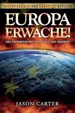 Europa Erwache! Ein Prophetischer Weckruf Der Endzeit