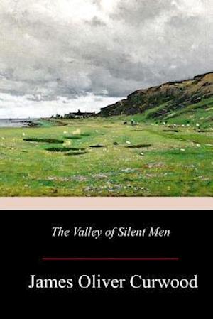 The Valley of Silent Men