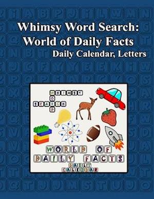 Whimsy Word Search: World of Daily Facts, Letters Edition