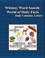 Whimsy Word Search: World of Daily Facts, Letters Edition 