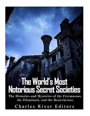 The World's Most Notorious Secret Societies