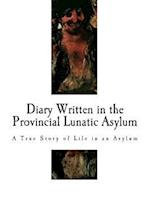 Diary Written in the Provincial Lunatic Asylum