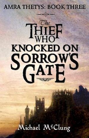 The Thief Who Knocked on Sorrow's Gate