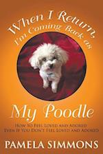 When I Return, I'm Coming Back as My Poodle