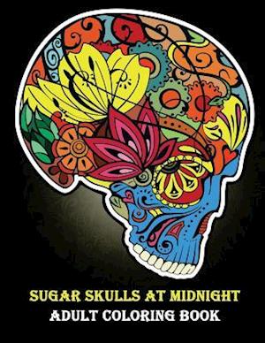 Sugar Skulls At Midnight Adult Coloring Book