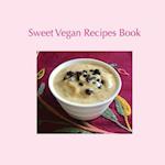 Sweet Vegan Recipes Book