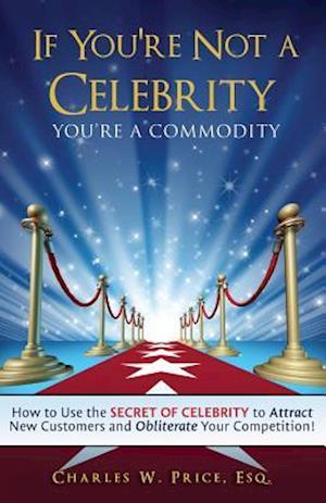 If You're Not a Celebrity ... You're a Commodity!