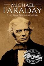 Michael Faraday: A Life From Beginning to End 