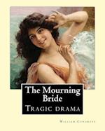 The Mourning Bride (Tragic Drama). by