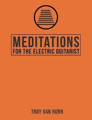 Meditations for the Electric Guitarist