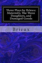 Three Plays by Brieux