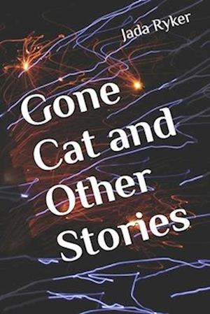 Gone Cat and Other Stories