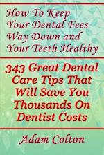 How to Keep Your Dental Fees Way Down and Your Teeth Healthy