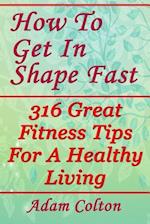 How to Get in Shape Fast