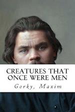 Creatures That Once Were Men