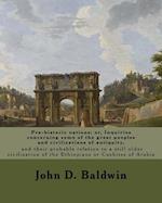 Pre-Historic Nations; Or, Inquiries Concerning Some of the Great Peoples and Civilizations of Antiquity, and Their Probable Relation to a Still Older